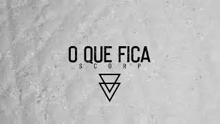 SCORP - O QUE FICA