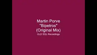 Martin Porve - Bipetros (Original Mix)