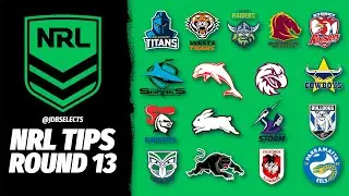 NRL TIPS & PREDICTIONS - ROUND 13 2024