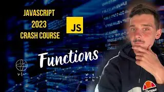 How to master functions in JavaScript? - JavaScript 2023 crash course