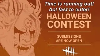 Dead By Daylight| Halloween contests time is running out to enter! Get your art on!