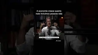 A economia cresce quanto mais incluímos pessoas nela!