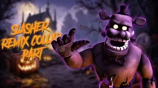 [FNAF/SFM] SLASHER REMIX Collab Part 5 For @NotMicah404 (CANCELLED COLLAB)
