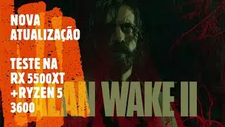 ALAN WAKE 2 - NOVA ATUALIZAÇÃO DEIXOU O JOGO MAIS LEVE