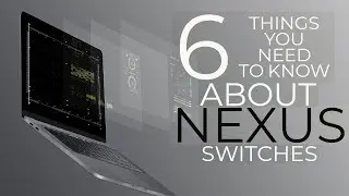 Six Things You Need To Know About NX-OS