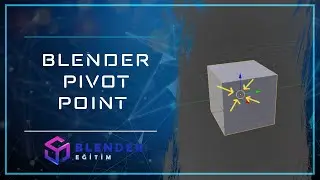 Blender Pivot Point - Blender Eğitim #7