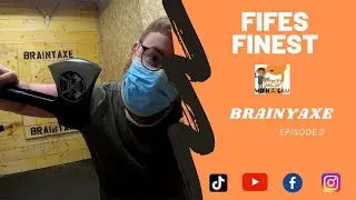 Fifes Finest: Episode 3- Brainyaxe 🪓