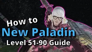 FFXIV 6.30+ Paladin Level 51-90 Detailed Guide!