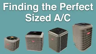 FINDING THE PERFECT SIZED A/C