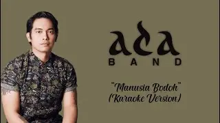 Ada Band - Manusia Bodoh ( Karaoke Version ) By : LC Karaoke