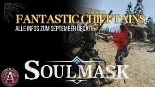 Soulmask September Update: Fantastic Chieftains!