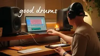 How I actually create good drums