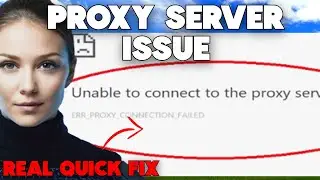 How to Fix 'Unable to Connect To The Proxy Server' Error Problem (Guarantee Fix)