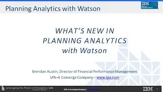 11/9 Analytics User Group Session - What's New in Planning Analytics with Watson