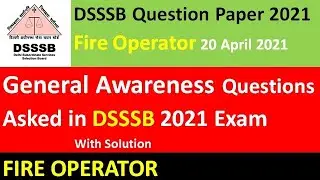 General Awareness Important Questions Asked in DSSSB Fire Operator Exam 2021 | General Knowledge