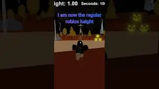 ROBLOX BUT I GET TALLER EVERY SECOND