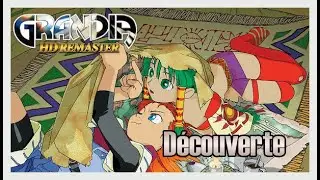 GRANDIA HD Remaster : Découverte