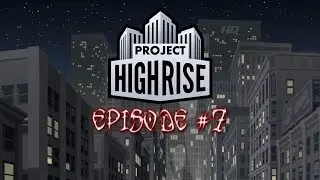 TECHNICAL EXPANSION | Project Hishrise Ep7 | Let's Play Project Highrise Gameplay