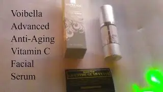 Voibella Advanced Anti-Aging Vitamin C Facial Serum Unboxing Product Review