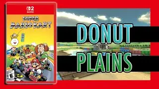 Donut Plains (REMIX) - Super Mario Kart Nintendo Switch 2 Edition