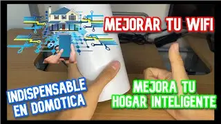 Mejorar la velocidad de tu WIFI | Mejorando tu hogar inteligente