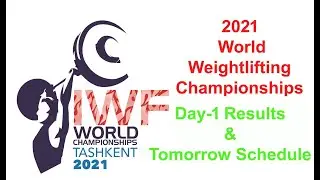 Day-1 results & Tomorrow schedule of WORLD WEIGHTLIFTING CHAMPIONSHIP 2021 | How to watch live