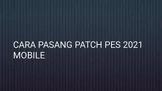 CARA PASANG PATCH PES 2021 (MOBILE)