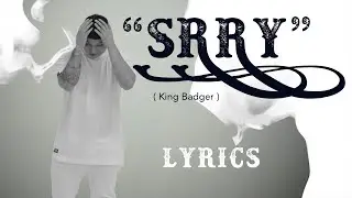 KING BADGER - SORRY LYRICS