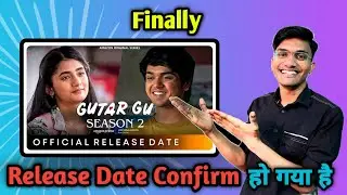 Gutar Gu Season 2 Release date | Gutar GuSeason 2 Trailer | Gutar Gu Season 2 Update I Gutar Gu 2 |