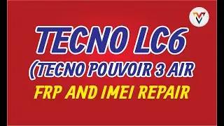 TECNO LC6 TECNO POUVOIR 3 AIR FRP AND IMEI REPAIR (PERMANENT)