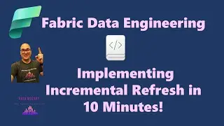 Fabric Data Engineering: Implementing Incremental Refresh in 10 Minutes!