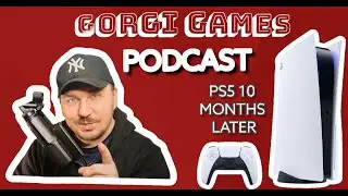 PODCAST -  PS5 10 MONTHS LATER