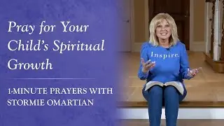 Pray for Your Child's Spiritual Growth