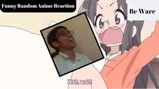Random Funny Anime Moment Reaction
