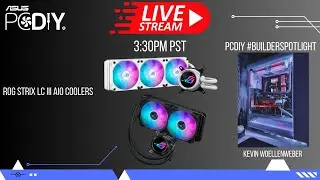 PCDIY Show #116 - ROG STRIX LC III AiO Coolers & PCDIY builders spotlight and more!