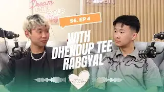 S6.E4 with Dhendup Tee on his music journey, life in Australia and Bhutanese entertainment industry
