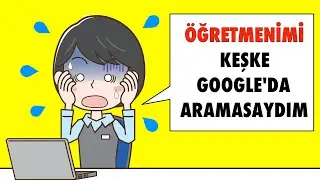Öğretmenimi Google'da Aradım Ve En Büyük Sırrını Öğrendim