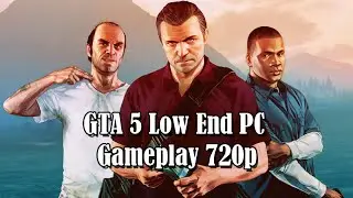 GTA 5 Low Spec 720p Gameplay