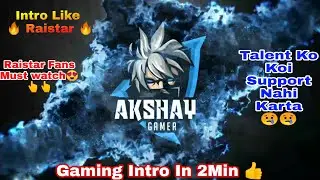 How To Create Intro Like Raistar in 2 Min || Akshay Gamer Yt || Free Fire Lover