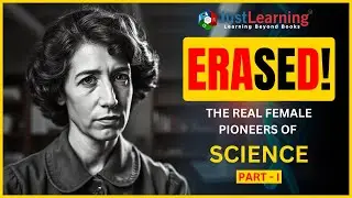 Unsung Heroes of Science: The Female Pioneers Who Were Erased Part 1 | Just Learning