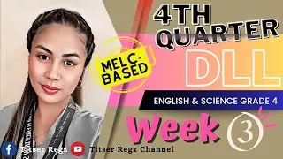MELC-BASED DLL | 4TH QUARTER | ENGLISH 4 AND SCIENCE 4 | WEEK 3