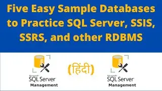 Five Easy Sample Databases for SQL Server, SSIS, SSRS, and other databases | MS SQL Server