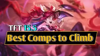 TFT | 5 Best Comps to Climb and Item/Unit Tier List | 15.5 Guide