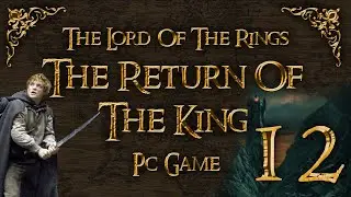 The Lord Of The Rings - The Return Of The King - Videogame - 12. Cirith Ungol