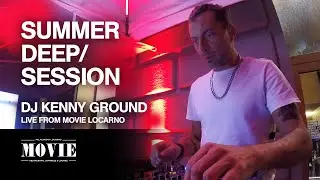 Deep House mix Session live from MOVIE Locarno ❌ Dj Kenny Ground