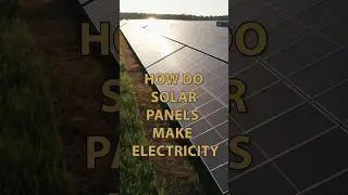 How do solar panels make electricity?