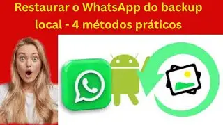 Restaure o WhatsApp do backup local - 4 métodos práticos