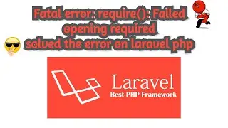 Fatal error: require(): Failed opening requiredsolved the error on laravel php