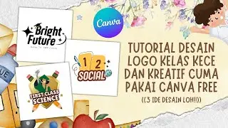 Tutorial Desain Logo Kelas Keren Pakai Canva FREE