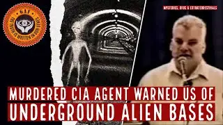 Murdered CIA Agent Exposes Secret Underground Alien Bases! - GAF.TV